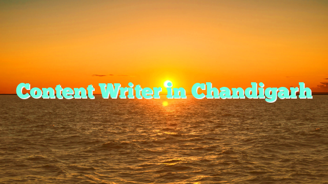 Content Writer in Chandigarh