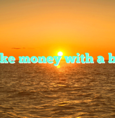 Make money with a blog