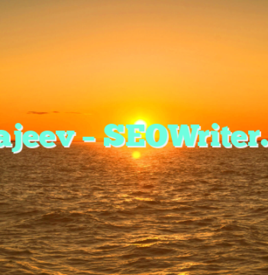 Rajeev – SEOWriter.in