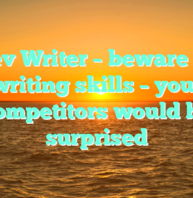 Rajeev Writer – beware of his writing skills – your competitors would be surprised