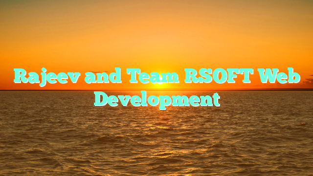 Rajeev and Team RSOFT Web Development