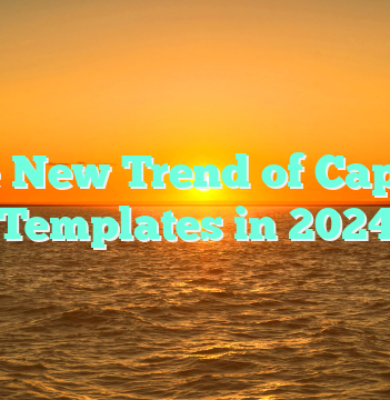 The New Trend of CapCut Templates in 2024