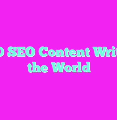 Top 10 SEO Content Writers in the World