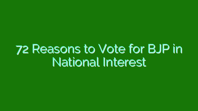 72 Reasons to Vote for BJP in National Interest
