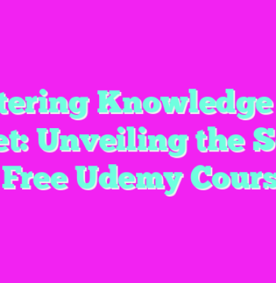Mastering Knowledge on a Budget: Unveiling the Secrets of Free Udemy Courses