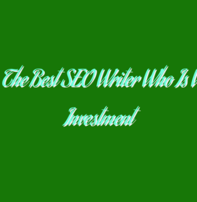Rajeev – The Best SEO Writer Who Is Worth the Investment